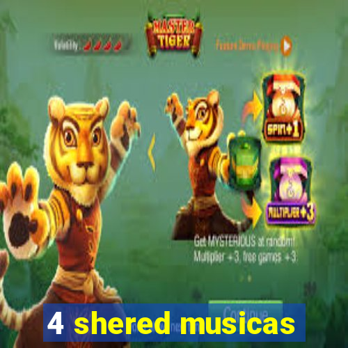 4 shered musicas